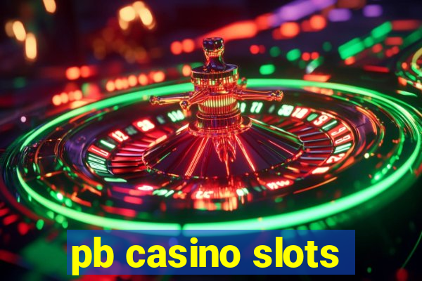 pb casino slots